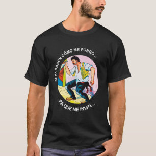 Si Ya Saben Como Me Pongo Pa' Que Me Invitan Grapp T-shirt