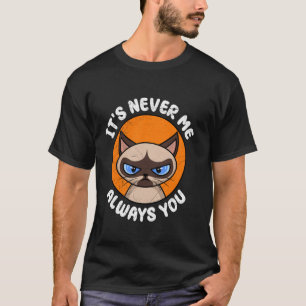 Siamese Kat Boos HET IS NOOIT IK ALTIJD JIJ Grappig T-shirt