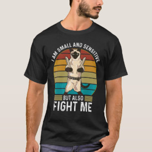 Siamese kat Klein En Gevoelig Vecht Met Me Taai Ki T-shirt