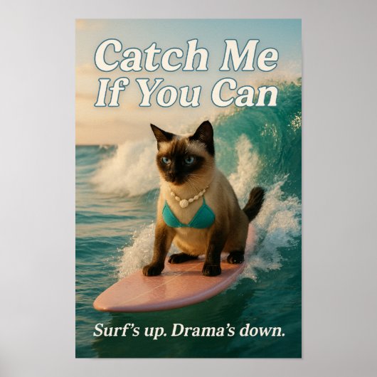 Siamese kat surft 'vang me dan als je kan' poster (Voorkant)