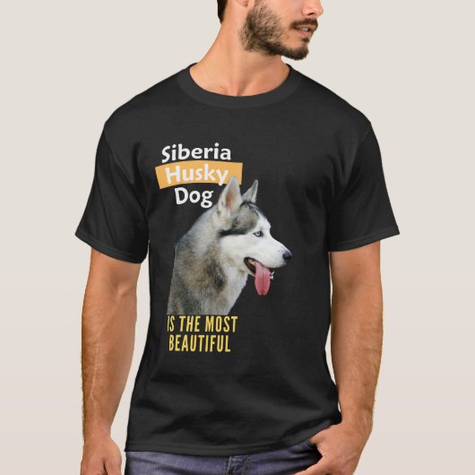 Siberia Husky Dog is de mooiste T-shirt (Voorkant)