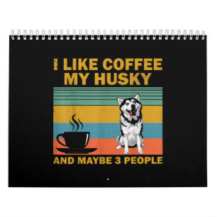 Siberian Husky Dog   Coffee Lovers Quote Cadeaus Kalender