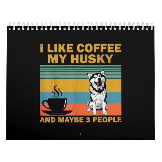 Siberian Husky Dog | Coffee Lovers Quote Cadeaus Kalender (Hoes)