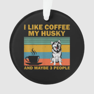 Siberian Husky Dog   Coffee Lovers Quote Cadeaus Ornament