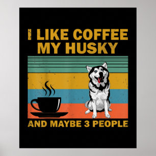 Siberian Husky Dog Coffee Lovers Quote Cadeaus Poster