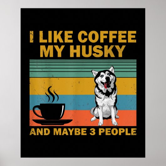 Siberian Husky Dog | Coffee Lovers Quote Cadeaus Poster (Voorkant)