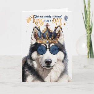 Siberian Husky Dog King for Day Funny Birthday Kaart