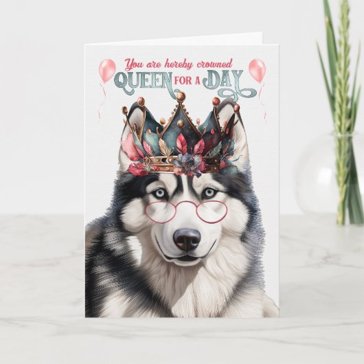 Siberian Husky Dog Queen for Day Funny Birthday Kaart (Voorkant)