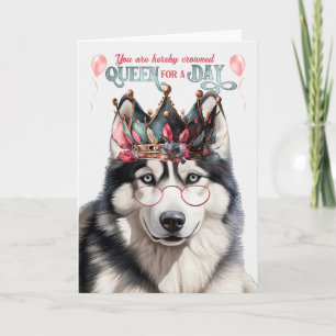 Siberian Husky Dog Queen for Day Funny Birthday Kaart