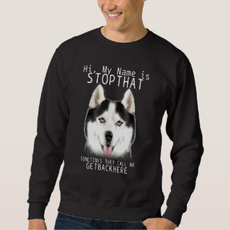 Siberian Husky Hoi Mijn naam is stoppen met die st Trui
