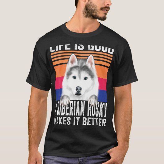 Siberische Huskies maakt je leven goed T-shirt (Voorkant)