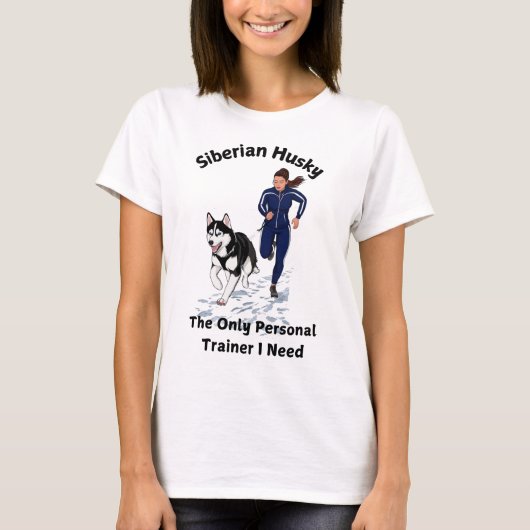Siberische Husky, de enige personal trainer die ik T-shirt (Voorkant)
