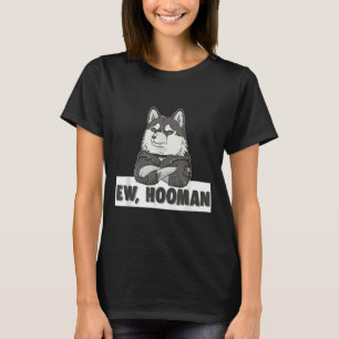 Siberische husky hond huisdier eigenaar Ey hooman T-shirt