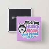 Siberische Husky Moeder en Trots erop Vierkante Button 5,1 Cm (Voorkant /achterkant)