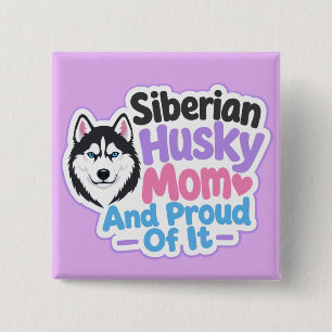 Siberische Husky Moeder en Trots erop Vierkante Button 5,1 Cm