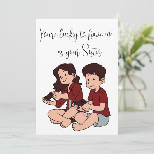 Siblings Day "Je hebt het geluk dat je me hebt" —  Feestdagenkaart (Staand voorkant)