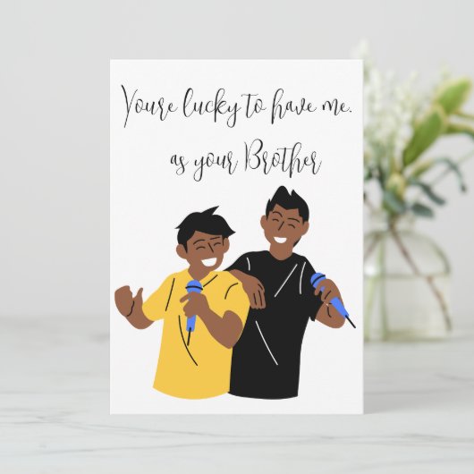 Siblings Day "Je hebt het geluk dat je me hebt" — Feestdagenkaart (Staand voorkant)