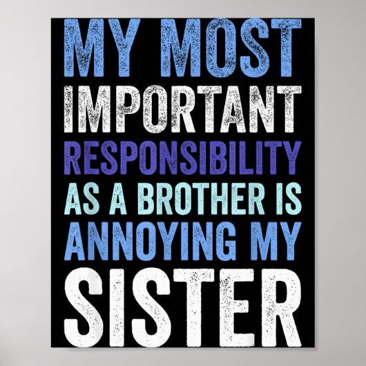 Siblings Rivalry Annoying My Sister Funny Brother  Poster (Voorkant)