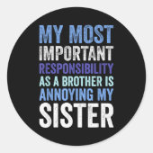 Siblings Rivalry Annoying My Sister Funny Brother  Ronde Sticker (Voorkant)