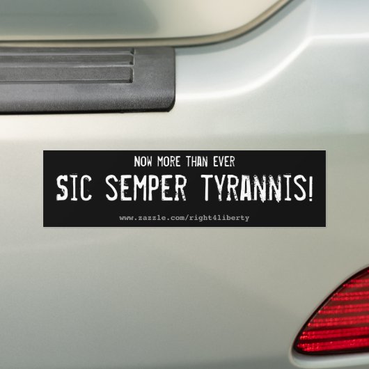 Sic semper tirannis! bumpersticker (Op auto)