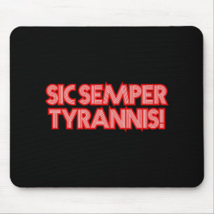 Sic Semper Tyrannis is dus altijd tegen Trump R Muismat