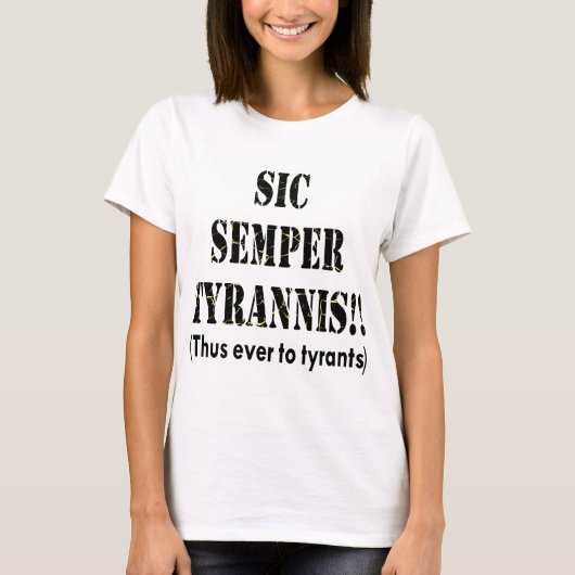 Sic Semper Tyrannis Latijn, dus ooit naar Tyrans T-shirt (Voorkant)