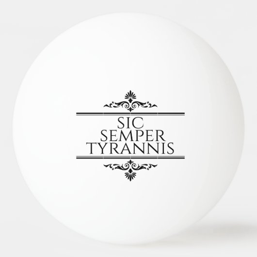 Sic Semper Tyrannis Pingpongbal (Voorkant)