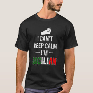 Siciliaanse Italiaan kan niet rustig blijven T-shirt