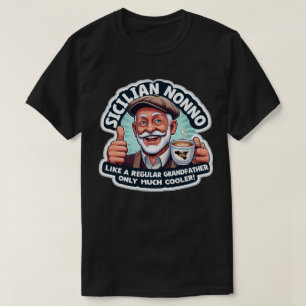 Siciliaanse Nonno als een gewone grootvader T-shir T-shirt