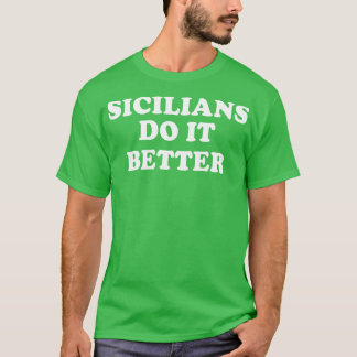 Sicilianen doen het beter Italië Italië Italië Sic T-shirt