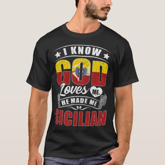Sicily Flag God Loves Me  Sicilians T-shirt (Voorkant)