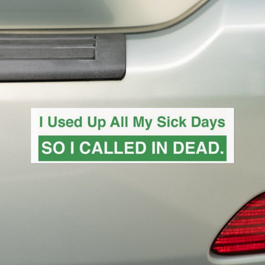 Sick Days Bumpersticker (Op auto)