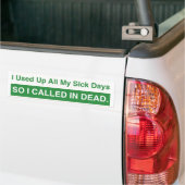 Sick Days Bumpersticker (Op Truck)