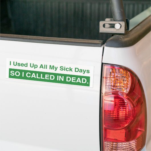 Sick Days Bumpersticker (Op Truck)