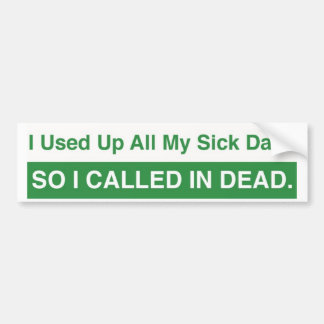 Sick Days Bumpersticker