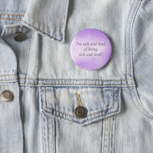 Sick en Tired - pin Ronde Button 5,7 Cm (In situ)