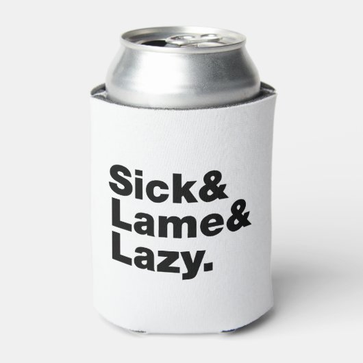 Sick & Lame & Lazy. Blikjeskoeler (Blikje Voorkant)