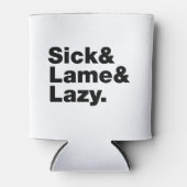 Sick & Lame & Lazy. Blikjeskoeler (Voorkant)
