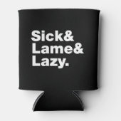 Sick & Lame & Lazy. Blikjeskoeler (Voorkant)
