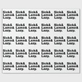 Sick & Lame & Lazy. Cadeaupapier (Vlak)