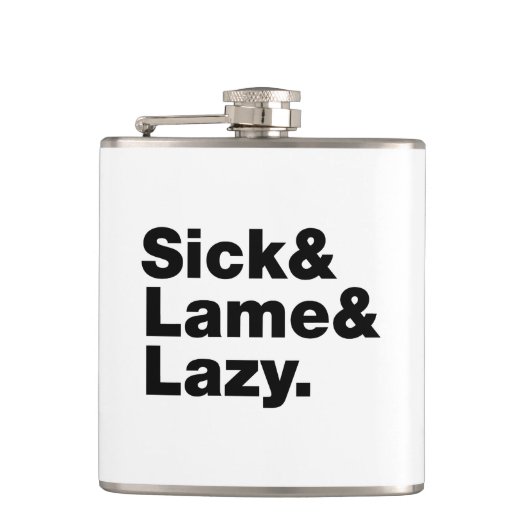 Sick & Lame & Lazy. Heupfles (Voorkant)