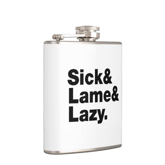 Sick & Lame & Lazy. Heupfles (Rechts)