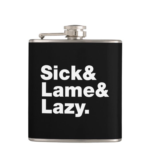 Sick & Lame & Lazy. Heupfles (Voorkant)