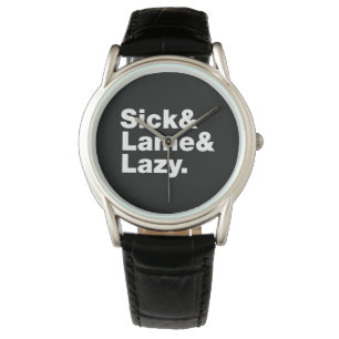 Sick & Lame & Lazy. Horloge