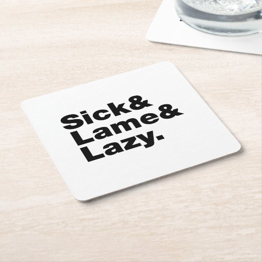 Sick & Lame & Lazy. Kartonnen Onderzetters (Schuin)