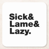Sick & Lame & Lazy. Kartonnen Onderzetters (Voorkant)