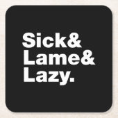 Sick & Lame & Lazy. Kartonnen Onderzetters (Voorkant)