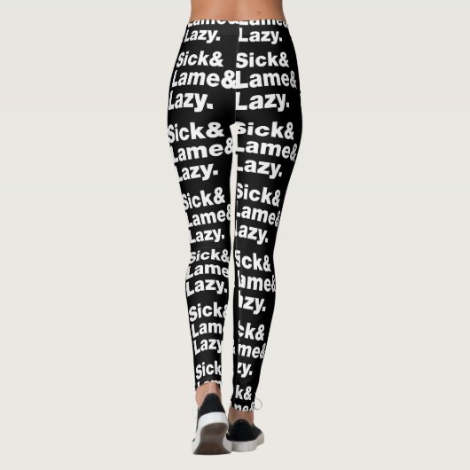 Sick & Lame & Lazy. Leggings (Achterkant)