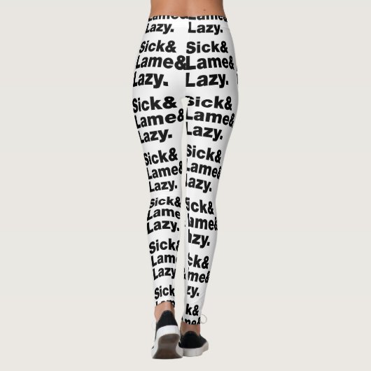 Sick & Lame & Lazy. Leggings (Achterkant)
