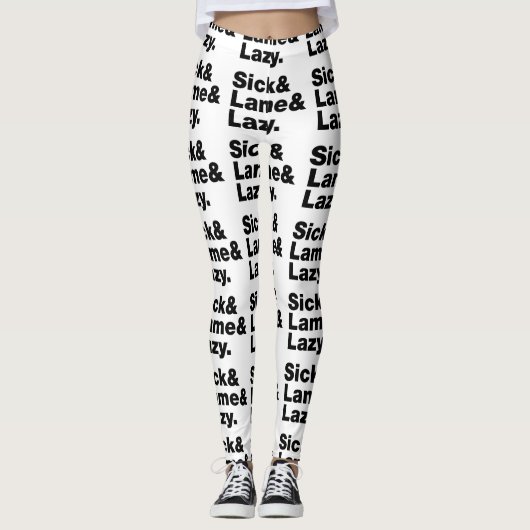Sick & Lame & Lazy. Leggings (Voorkant)